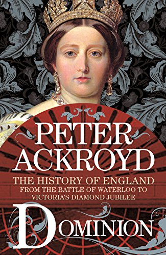 Beispielbild fr Dominion: The History of England from the Battle of Waterloo to Victoria's Diamond Jubilee (The History of England, 5) zum Verkauf von BooksRun