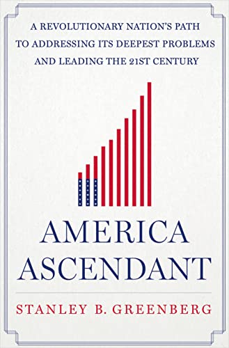 Stock image for America Ascendant: A Revolutionary Nation's Path to Addressing Its Deepest Problems and Leading the 21st Century for sale by Wonder Book