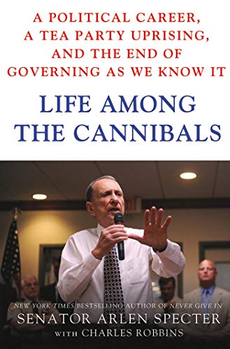 Beispielbild fr Life among the Cannibals : A Political Career, a Tea Party Uprising, and the End of Governing As We Know It zum Verkauf von Better World Books