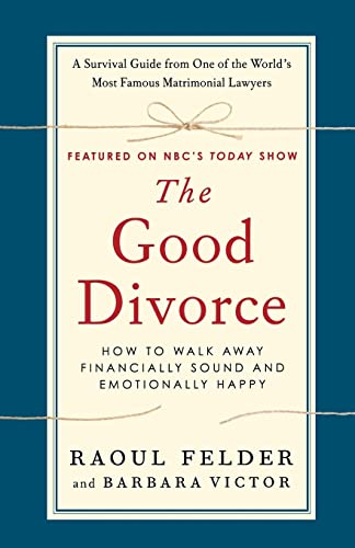 Imagen de archivo de The Good Divorce : How to Walk Away Financially Sound and Emotionally Happy a la venta por Better World Books