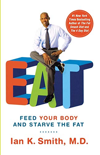 Beispielbild fr Eat : Feed Your Body and Starve the Fat zum Verkauf von Better World Books