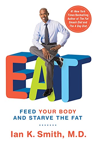 Stock image for EAT: Feed Your Body and Starve the Fat for sale by Wonder Book