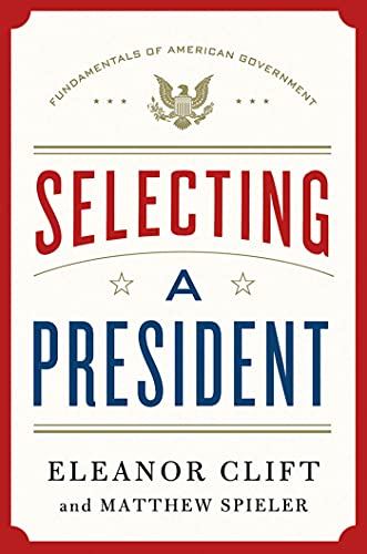 Imagen de archivo de Selecting a President (Fundamentals of American Government) a la venta por More Than Words