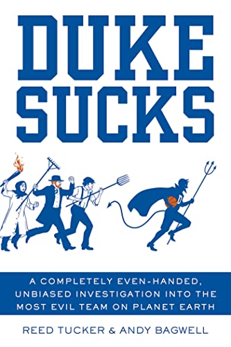 9781250004635: Duke Sucks: A Completely Evenhanded, Unbiased Investigation Into the Most Evil Team on Planet Earth