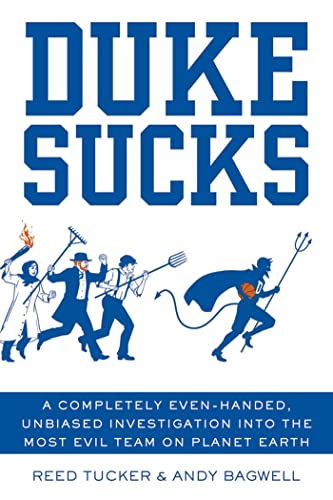 Stock image for Duke Sucks: A Completely Even-handed, Unbiased Investigation into the Most Evil Team on Planet Earth for sale by BooksRun