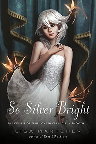 Beispielbild fr So Silver Bright (Theatre Illuminata, Band 3) zum Verkauf von Buchmarie