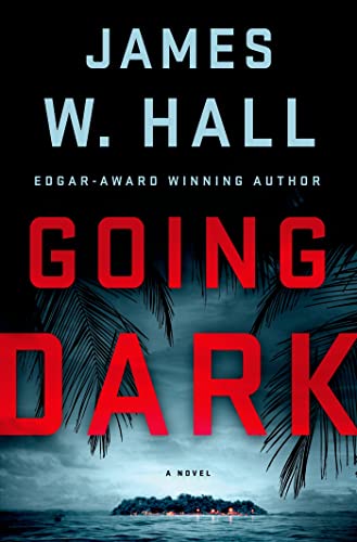 Going Dark: A Thorn Novel (Thorn Mysteries) (9781250005007) by Hall, James W.