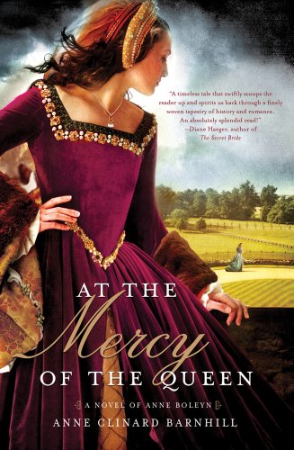 Stock image for At the Mercy of the Queen: A Novel of Anne Boleyn for sale by ThriftBooks-Atlanta