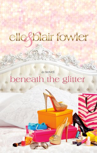 9781250006189: Beneath the Glitter: A Novel (Sophia and Ava London)