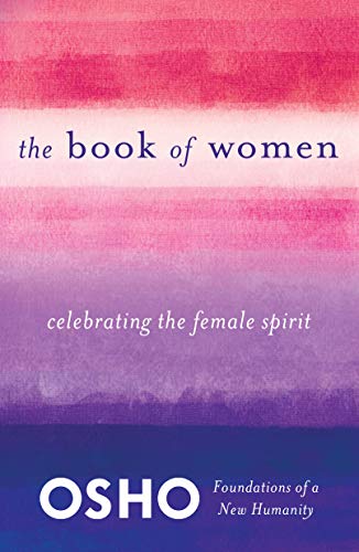 Stock image for The Book of Women: Celebrating the Female Spirit (Foundations of a New Humanity) for sale by KuleliBooks