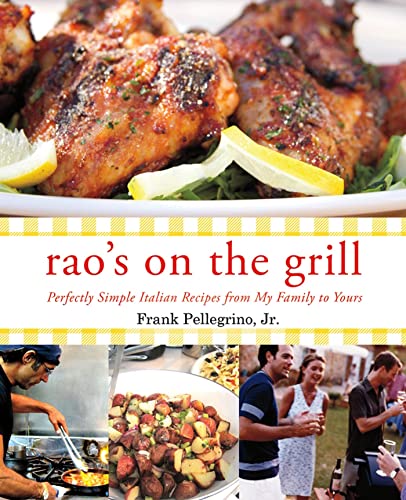 Stock image for Rao's On the Grill: Perfectly Simple Italian Recipes from My Family to Yours for sale by Ashery Booksellers