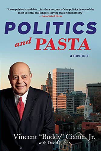 Politics and Pasta: A Memoir (9781250006523) by Cianci Jr., Vincent "Buddy"; Fisher, David