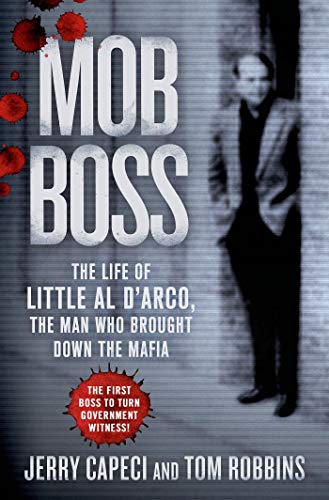 Imagen de archivo de Mob Boss: The Life of Little Al D?Arco, the Man Who Brought Down the Mafia a la venta por Decluttr