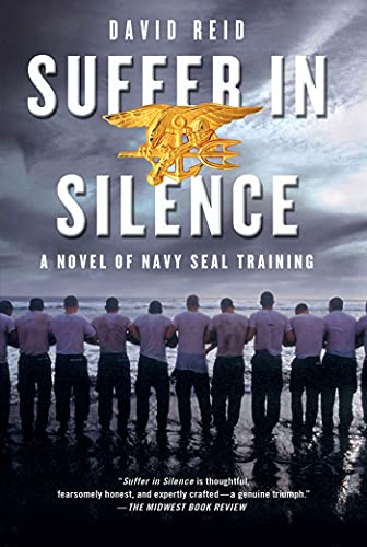 Stock image for Suffer in Silence : A Novel of Navy SEAL Training for sale by Better World Books: West