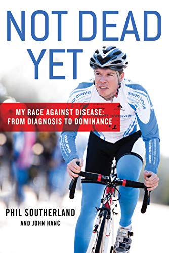 Stock image for Not Dead Yet: My Race Against Disease: From Diagnosis to Dominance for sale by More Than Words