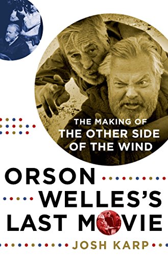 Imagen de archivo de Orson Welles's Last Movie: The Making of The Other Side of the Wind a la venta por SecondSale