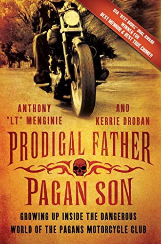 Beispielbild fr Prodigal Father, Pagan Son: Growing Up Inside the Dangerous World of the Pagans Motorcycle Club zum Verkauf von BooksRun