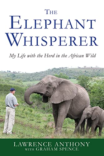 Beispielbild fr The Elephant Whisperer: My Life with the Herd in the African Wild (Elephant Whisperer, 1) zum Verkauf von Zoom Books Company