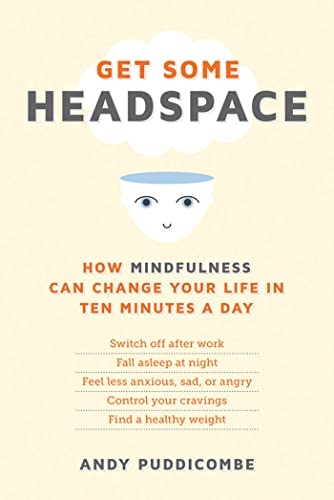 Imagen de archivo de Get Some Headspace: How Mindfulness Can Change Your Life in Ten Minutes a Day a la venta por Open Books