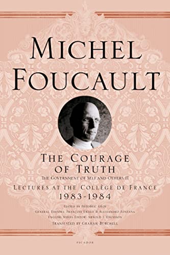 9781250009104: The Courage of Truth: The Government of Self and Others II; Lectures at the Collge de France, 1983-1984: 11 (Michel Foucault Lectures at the Collge de France)