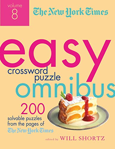 

The New York Times Easy Crossword Puzzle Omnibus Volume 8: 200 Solvable Puzzles from the Pages of The New York Times [Soft Cover ]