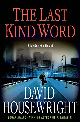 Imagen de archivo de The Last Kind Word: A McKenzie Novel (Twin Cities P.I. Mac McKenzie Novels) a la venta por Books of the Smoky Mountains