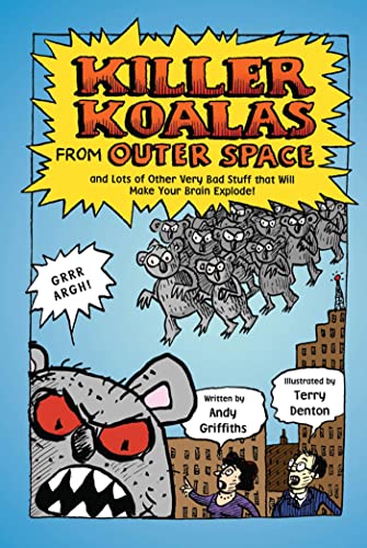 9781250010179: Killer Koalas from Outer Space and Lots of Other Very Bad Stuff That Will Make Your Brain Explode!