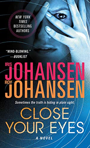 Stock image for Close Your Eyes: A Novel (Kendra Michaels) [Mass Market Paperback] Johansen, Iris and Johansen, Roy for sale by Orphans Treasure Box