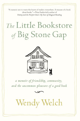 Stock image for The Little Bookstore of Big Stone Gap: A Memoir of Friendship, Community, and the Uncommon Pleasure of a Good Book for sale by Jenson Books Inc