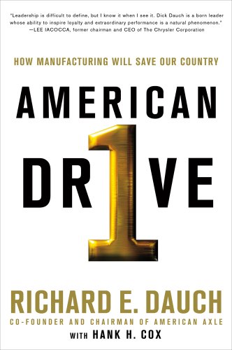 Stock image for American Drive : How Manufacturing Will Save Our Country for sale by Better World Books: West