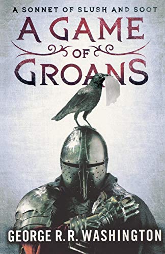 9781250011268: Game Of Groans: A Sonnet of Slush and Soot