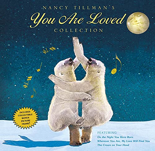 Stock image for Nancy Tillman's YOU ARE LOVED Collection: On the Night You Were Born; Wherever You Are, My Love Will Find You; and The Crown on Your Head for sale by SecondSale