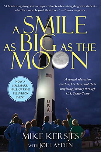 Stock image for A Smile as Big as the Moon: A Special Education Teacher, His Class, and Their Inspiring Journey Through U.S. Space Camp for sale by Dream Books Co.