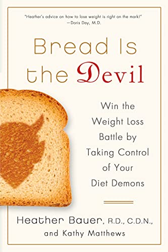 9781250013187: Bread Is the Devil: Win the Weight Loss Battle by Taking Control of Your Diet Demons