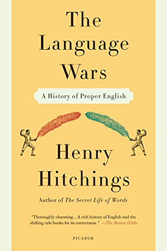 The Language Wars: A History of Proper English (9781250013941) by Hitchings, Henry