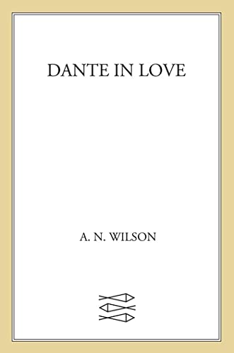 9781250013965: Dante In Love: A Biography