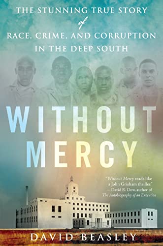 Beispielbild fr Without Mercy : The Stunning True Story of Race, Crime, and Corruption in the Deep South zum Verkauf von Better World Books