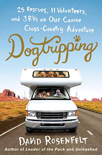 Beispielbild fr Dogtripping : 25 Rescues, 11 Volunteers, and 3 RVs on Our Canine Cross-Country Adventure zum Verkauf von Better World Books: West