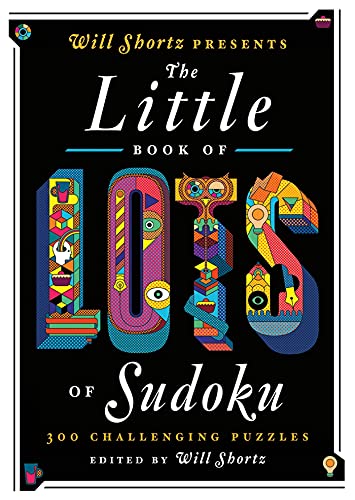 9781250015471: Will Shortz Presents the Little Book of Lots of Sudoku: 200 Easy to Hard Puzzles