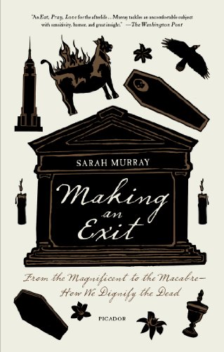Imagen de archivo de Making an Exit: From the Magnificent to the Macabre - How We Dignify the Dead a la venta por WorldofBooks