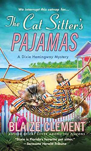 Beispielbild fr The Cat Sitter's Pajamas: A Dixie Hemingway Mystery (Dixie Hemingway Mysteries) zum Verkauf von BooksRun