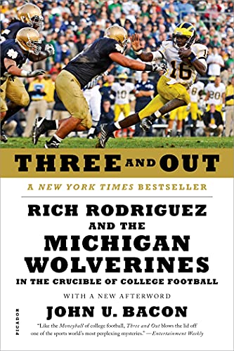 Stock image for Three and Out : Rich Rodriguez and the Michigan Wolverines in the Crucible of College Football for sale by Better World Books