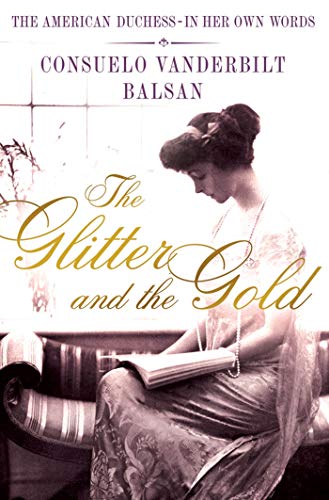 9781250017185: The Glitter and the Gold: The American Duchess---In Her Own Words