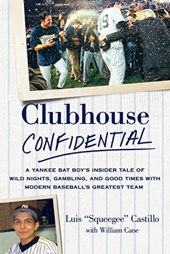 Imagen de archivo de Clubhouse Confidential: A Yankee Bat Boys Insider Tale of Wild Nights, Gambling, and Good Times with Modern Baseballs Greatest Team a la venta por Bulk Book Warehouse