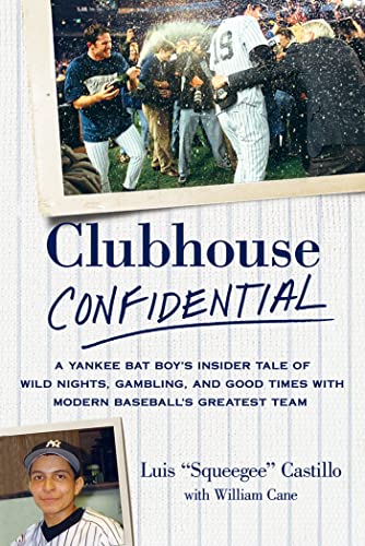 Stock image for Clubhouse Confidential : A Yankee Bat Boy's Insider Tale of Wild Nights, Gambling, and Good Times with Modern Baseball's Greatest Team for sale by Better World Books