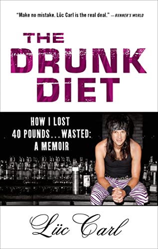 Stock image for The Drunk Diet: How I Lost 40 Pounds . . . Wasted: A Memoir for sale by Books Unplugged