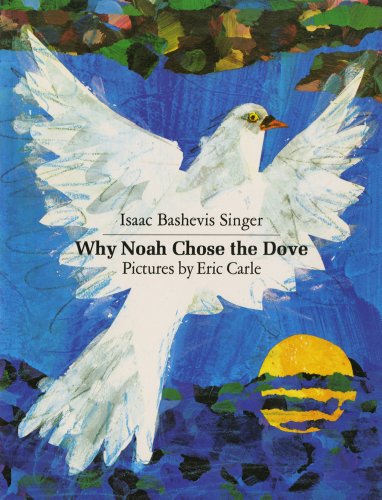 Why Noah Chose the Dove (9781250021991) by Singer, Isaac Bashevis