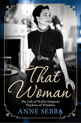 Beispielbild fr That Woman: The Life of Wallis Simpson, Duchess of Windsor zum Verkauf von SecondSale