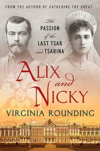 Beispielbild fr Alix and Nicky: The Passion of the Last Tsar and Tsarina zum Verkauf von Wonder Book