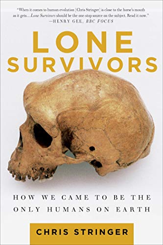 Stock image for Lone Survivors : How We Came to Be the Only Humans on Earth for sale by Better World Books